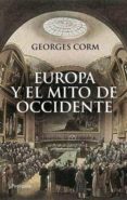 europa y el mito de occidente-georges corm-9788499420592 europa y el mito de occidente-georges corm-9788499420592