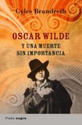 oscar wilde y una muerte sin importancia (ebook)-gyles brandreth-9788499442792 oscar wilde y una muerte sin importancia (ebook)-gyles brandreth-9788499442792