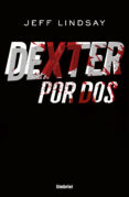 dexter por dos (ebook)-jeff lindsay-9788499446592 dexter por dos (ebook)-jeff lindsay-9788499446592
