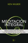 meditación integral-ken wilber-9788499885292 meditación integral-ken wilber-9788499885292