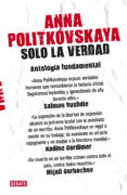 solo la verdad-anna politkovskaya-9788499920092 solo la verdad-anna politkovskaya-9788499920092