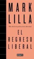 el regreso liberal-mark lilla-9788499928692 el regreso liberal-mark lilla-9788499928692