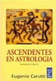 ascendentes en astrologia (primera parte)-eugenio carutti-9789501705492 ascendentes en astrologia (primera parte)-eugenio carutti-9789501705492