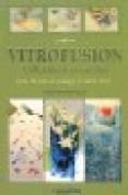 vitrofusion: utilitarios y accesorios-silvia antonoopolos-9789502410692 vitrofusion: utilitarios y accesorios-silvia antonoopolos-9789502410692