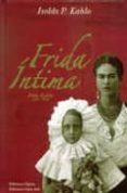frida intima: frida kahlo (1907-1945)-isolda p. kahlo-9789589736692 frida intima: frida kahlo (1907-1945)-isolda p. kahlo-9789589736692