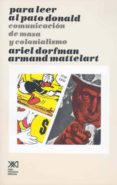 para leer al pato donald-ariel dorfman-armand mattelart-9789682300592 para leer al pato donald-ariel dorfman-armand mattelart-9789682300592