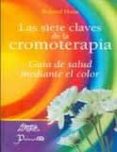 las siete claves de la cromoterapia: guia de salud mediante el co lor-roland hunt-9789707322592 las siete claves de la cromoterapia: guia de salud mediante el co lor-roland hunt-9789707322592