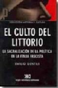 el culto del littorio: la sacralizacion de la politica en la ital ia fascista-emilio gentile-9789871220892 el culto del littorio: la sacralizacion de la politica en la ital ia fascista-emilio gentile-9789871220892