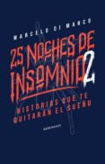 Descargar pdf ebooks gratis 25 NOCHES DE INSOMNIO 2 9789874109392 de DI MARCO  MARCELO CHM ePub (Spanish Edition)