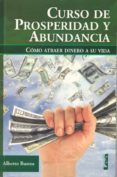 curso de prosperidad y abundancia: como atraer dinero a su vida-alberto bustos-9789876340892 curso de prosperidad y abundancia: como atraer dinero a su vida-alberto bustos-9789876340892