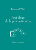 PETIT ÉLOGE DE LA PROCRASTINATION  (edición en francés)