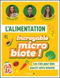 Descargas gratuitas de audiolibros para teléfonos Android L'ALIMENTATION INCROYABLE MICROBIOTE  (edición en francés) PDF PDB en español