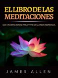 Descargas gratuitas de libros de texto EL LIBRO DE LAS MEDITACIONES (TRADUCIDO) 9791221341492 en español de JAMES ALLEN