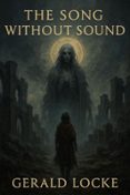 Descargar libros electrónicos gratuitos en formato pdf. THE SONG WITHOUT SOUND de GERALD LOCKE 9798233960192 RTF MOBI