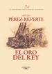 el oro del rey (serie capitan alatriste 4)-9788420442402 el oro del rey (serie capitan alatriste 4) 9788420442402