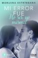 mi error fue no ser yo misma. parte ii (ebook)-9788408155812 mi error fue no ser yo misma. parte ii (ebook) 9788408155812