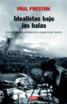 idealistas bajo las balas: corresponsales extranjeros en la guerr a de españa-9788483067222 idealistas bajo las balas: corresponsales extranjeros en la guerr a de españa 9788483067222
