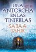 una antorcha en las tinieblas (una llama entre cenizas 2)-9788490435922 una antorcha en las tinieblas (una llama entre cenizas 2) 9788490435922