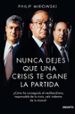 nunca dejes que una crisis te gane la partida: ¿como ha conseguid o el neoliberalismo, responsable de la crisis, salir indemne de la misma?-9788423418732 nunca dejes que una crisis te gane la partida: ¿como ha conseguid o el neoliberalismo, responsable de la crisis, salir indemne de la misma? 9788423418732