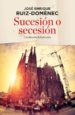sucesion o secesion-9788490563632 sucesion o secesion 9788490563632