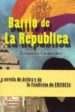 barrio de la republica-9788498020632 barrio de la republica 9788498020632