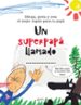 un superpapa llamado: dibuja, pinta y crea el mejor regalo para tu papa-9788408236962