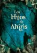 los hijos de ahiris (ebook)-9788439725862 los hijos de ahiris (ebook) 9788439725862