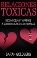relaciones toxicas - reconocelas y aprende a solucionarlas o a olvidarlas (ebook)-9781633393172 relaciones toxicas reconocelas y aprende a solucionarlas o a olvidarlas (ebook) 9781633393172