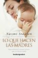 lo que hacen las madres-9788492801572 lo que hacen las madres 9788492801572