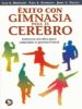 exito con gimnasia para el cerebro: ejercicios sencillos para aumentar la productividad-9789688607572 exito con gimnasia para el cerebro: ejercicios sencillos para aumentar la productividad 9789688607572