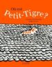 ou est petit-tigre ?-9782748515282 ou est petit tigre ? 9782748515282