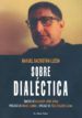 sobre la dialectica (el viejo topo). edicion, presentacion y nota s de salvador lopez arnal-9788492616282 sobre la dialectica (el viejo topo). edicion, presentacion y nota s de salvador lopez arnal 9788492616282
