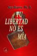 tu libertad no es mia (ebook)-9788416405992 tu libertad no es mia (ebook) 9788416405992