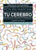 pon en marcha tu cerebro: descubre las claves para comprender y agilizar tu mente-9788449332692 pon en marcha tu cerebro: descubre las claves para comprender y agilizar tu mente 9788449332692