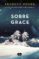 sobre grace-anthony doerr-9788483658802 sobre grace anthony doerr 9788483658802