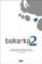 bakarka 2 (+erantzunak)-j.a letamendia-9788497834902 bakarka 2 (+erantzunak) j.a letamendia 9788497834902