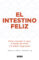 el intestino feliz: como controlar el peso, el estado de animo y la salud a largo plazo-justin sonnenburg-erica sonnenburg-9788403015012 el intestino feliz: como controlar el peso, el estado de animo y la salud a largo plazo justin sonnenburg erica sonnenburg 9788403015012