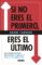 si no eres el primero, eres el último (ebook)-grant cardone-9786073138222 si no eres el primero, eres el último (ebook) grant cardone 9786073138222