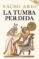 la tumba perdida-nacho ares-9788466340342 la tumba perdida nacho ares 9788466340342
