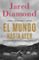 el mundo hasta ayer-jared diamond-9788499923192 el mundo hasta ayer jared diamond 9788499923192