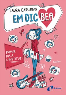 Portada de EM DIC BEA, 1. PRIMER DIA A L INSTITUT!