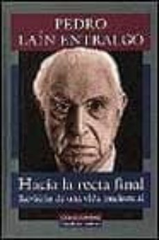 Portada de HACIA LA RECTA FINAL: REVISION DE UNA VIDA INTELECTUAL