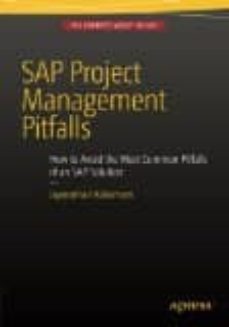 Libros de texto gratuitos en línea para descargar SAP PROJECT MANAGEMENT PITFALLS: HOW TO AVOID THE MOST COMMON PITFALLS OF AN SAP SOLUTION: 2016 de JAYARAMAN KALAIMANI 