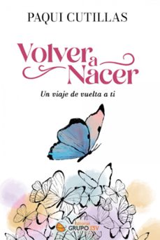 Descargando un libro para ipad VOLVER A NACER MOBI PDF CHM (Spanish Edition) 9788412716702 de PAQUI CUTILLAS