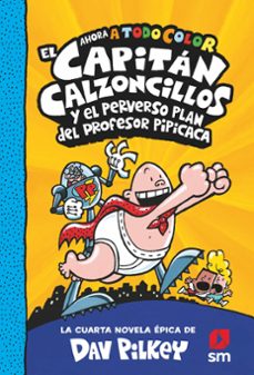 Imagen de EL CAPITAN CALZONCILLOS Y EL PERVERSO PLAN DEL PROFESOR PIPICACA (COLOR) de DAV PILKEY