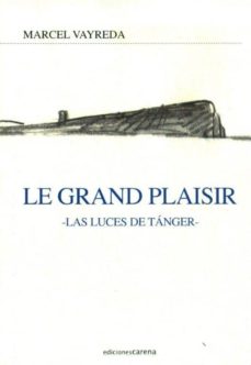 Compartir descargar libro LE GRAND PLAISIR: LAS LUCES DE TANGER  9788415021902 (Spanish Edition)