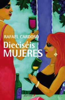 Descargar kindle books DIECISEIS MUJERES de RAFAEL CARDOSO PDB 9788415608202