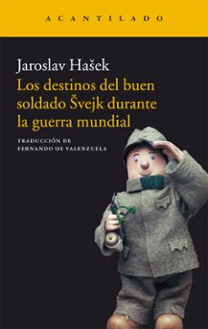 Libros para descargar a pc LOS DESTINOS DEL BUEN SOLDADO SVEJK DURANTE LA GUERRA MUNDIAL 9788416011902 iBook CHM in Spanish de JAROSLAV HASEK