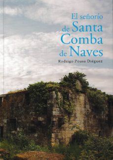 Descargar libros gratis para kindle EL SEÑORIO DE SANTA COMBA DE NAVES RTF PDB en español de RODRIGO POUSA DIEGUEZ