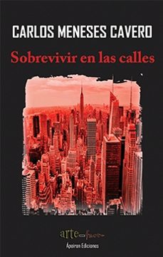 Descargar libros en línea gratis en formato pdf. SOBREVIVIR EN LAS CALLES  9788416996902 de CARLOS MENESES CAVERO